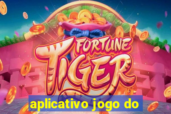 aplicativo jogo do